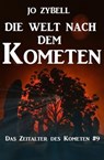 Die Welt nach dem Kometen: Das Zeitalter des Kometen #9 - Jo Zybell - 9783745209730