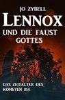 Lennox und die Faust Gottes: Das Zeitalter des Kometen #14 - Jo Zybell - 9783745211146