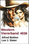 Western Viererband 4036 - Alfred Bekker ; Lee J. Slater - 9783745244182