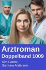 Arztroman Doppelband1009 - Kim Gabler ; Samtara Anderson - 9783745244595