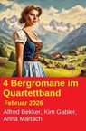 4 Bergromane im Quartettband Februar 2026 - Alfred Bekker ; Kim Gabler - 9783745244649