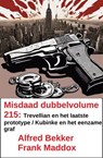 Misdaad dubbelvolume 215: Trevellian en het laatste prototype / Kubinke en het eenzame graf - Alfred Bekker ; Frank Maddox - 9783745245523