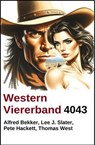 Western Viererband 1043 - Alfred Bekker ; Lee J. Slater ; Pete Hackett ; Thomas West - 9783745250008