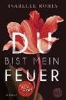 Du bist mein Feuer - RONIN,  Isabelle - 9783745700060