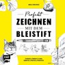 Perfekt zeichnen mit dem Bleistift - Angela Schultheiss - 9783745901276