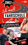 OMG ich mach' Fahrschule! Die unglaublichsten Storys mit Keanu, Artus Weichert, Denise Mski und mehr Stars - Mike Fischer ;  Nancy Bradtke - 9783745905045