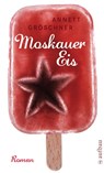 Moskauer Eis - Annett Gröschner - 9783746625805