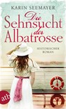 Die Sehnsucht der Albatrosse - Karin Seemayer - 9783746635743