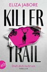 Killer Trail - Dreh dich nicht um - Eliza Jabore - 9783746643045