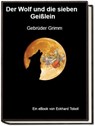 Der Wolf und die sieben Geißlein - Jakob Wilhelm Grimm - 9783746703336