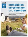 Immobilien verschenken und vererben - Brigitte Wallstabe-Watermann ; Antonie Klotz ; Dr. Gisela Baur ; Hans G. Linder ; Dr. Stefan Bandel - 9783747101674