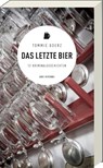 Das letzte Bier - Tommie Goerz - 9783747202395