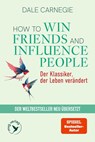 How To Win Friends and Influence People - Der Klassiker, der Leben verändert - Dale Carnegie - 9783747408483