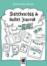 Sketchnotes und Bullet Journal für Kids - Diana Meier-Soriat - 9783747508114