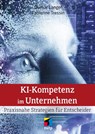 KI-Kompetenz im Unternehmen aufbauen - Oumar Langer ; Fabienne Tressin - 9783747511930