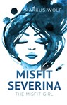 Misfit Severina - Markus Wolf - 9783748168898