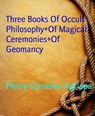 Three Books Of Occult Philosophy+Of Magical Ceremonies+Of Geomancy - Henry Cornelius Agrippa - 9783748768180