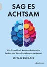 Sag es achtsam - Stefan Bukacek - 9783749506972