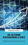 De Ultieme Daghandels Gids: Investeer Intelligent Stap Voor Stap En Verdien Geld Met Aandelen, CFD & Forex - HOMEMADE LOVING'S - 9783750240025