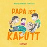 Papa ist kaputt - Moritz Neumeier - 9783751208383