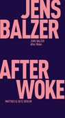 After Woke - Jens Balzer - 9783751830188