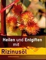 Heilen und Entgiften mit Rizinusoel (3. Auflage 2020) - Christian Meyer-Esch - 9783751920308