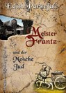Meister Frantz und der Mosche Jud - Edith Parzefall - 9783751959520