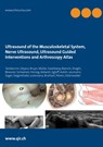 Ultrasound of the Musculoskeletal System, Nerve Ultrasound, Ultrasound Guided Interventions and Arthroscopy Atlas - Giorgio Tamborrini ; Christian Dejaco George A. W. Bruyn ; Lisa Reissner Andreas Schweizer ; Andreas A. M. Müller Sebastian A. Müller - 9783751998512