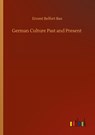 German Culture Past and Present - Ernest Belfort Bax - 9783752313291