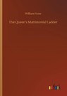 The Queen's Matrimonial Ladder - HONE,  William - 9783752314823