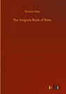 The Iroquois Book of Rites - Horatio Hale - 9783752358308