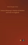 Extracs Relating to Medieval Markets and Fairs in England - DOUGLAS-IRVINE,  Helen - 9783752392333