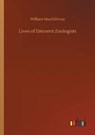 Lives of Eminent Zoologists - MACGILLIVRAY,  William - 9783752414776
