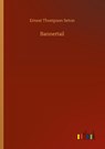 Bannertail - Ernest Thompson Seton - 9783752428704