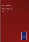 Popular Astronomy - George Biddell Airy - 9783752554779
