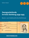 Zwangsarbeitende im Kreis Steinburg 1939-1945 - eine Spurensuche - Walter Vietzen - 9783752604672