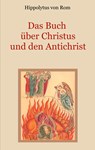 Das Buch über Christus und den Antichrist - Hippolytus von Rom - 9783752691368