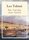 Leo Tolstoi: Der Tod des Iwan Iljitsch. Vollständige Neuausgabe - Leo Tolstoi - 9783753800295