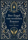 Gustav Meyrink: Der Engel vom westlichen Fenster. Vollständige Neuausgabe - Gustav Meyrink - 9783753803951