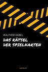 Das Rätsel der Spielkarten - Walther Kabel - 9783754176719