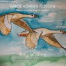 Gänse können fliegen - Ray Wilkins - 9783754322963