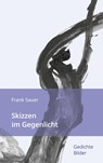 Skizzen im Gegenlicht - Frank Sauer - 9783754334164