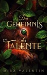 Das Geheimnis der Talente - Mira Valentin - 9783754338766