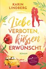 Liebe verboten, küssen erwünscht - Karin Lindberg - 9783754655399