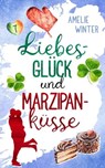 Liebesglück und Marzipanküsse - Amelie Winter - 9783755467847
