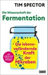 Die Wissenschaft der Fermentation - Tim Spector - 9783755800842