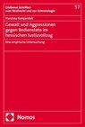 Gewalt und Aggressionen gegen Bedienstete im hessischen Justizvollzug - Franziska Kemperdiek - 9783756030491