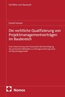 Die rechtliche Qualifizierung von Projektmanagementverträgen im Baubereich - Daniel Hansen - 9783756043194