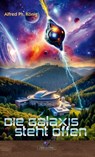 Die Galaxis steht offen - Alfred König - 9783756585922