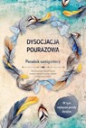 Dysocjacja pourazowa – Poradnik samopomocy: Jak krok po kroku uleczyć traumę, zostawić przeszłość za sobą i odnaleźć wewnętrzne szczęście – W tym najlepsze porady doraźne - Anna-Lena Graß - 9783757638085